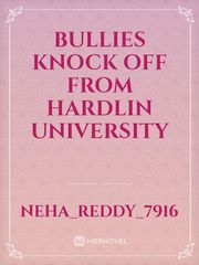 Bullies knock off from Hardlin university Book