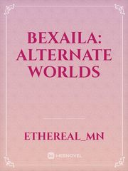 Bexaila: Alternate Worlds Book