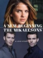 A New Beginning- The Mikaelsons Book