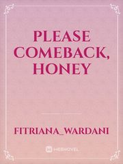 Please Comeback, Honey Book