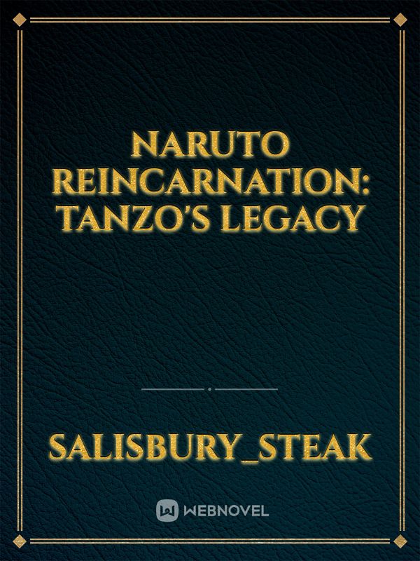 Naruto Reincarnation: Tanzo's Legacy