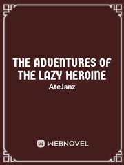 The Adventures of the Lazy Heroine (ON HOLD) Book