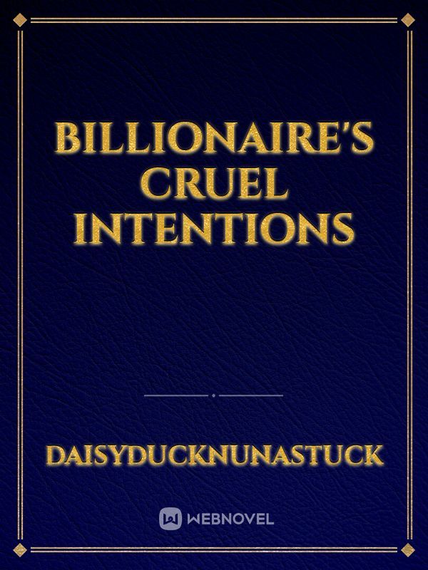 Billionaire's cruel intentions