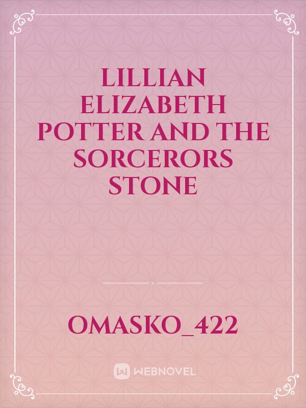Lillian Elizabeth Potter and the Sorcerors Stone
