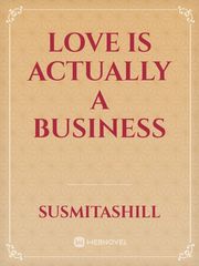 LOVE IS ACTUALLY A BUSINESS Book