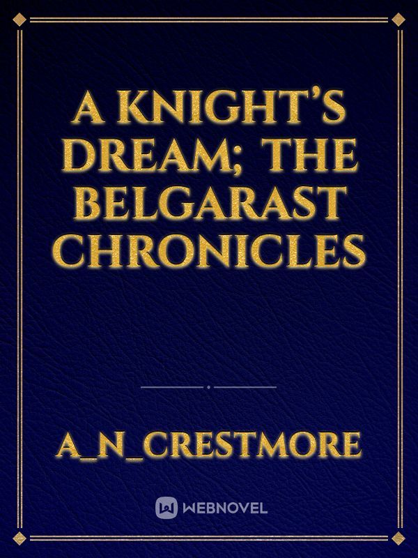 A Knight’s Dream; The Belgarast Chronicles Book