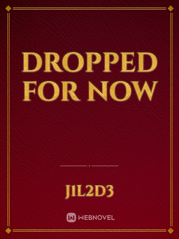Dropped for now Book
