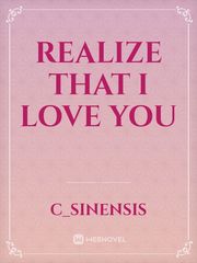 Realize That I Love You Book