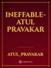 INEFFABLE- Atul Pravakar Book