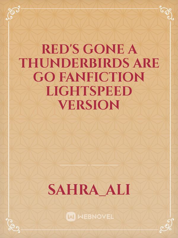 red's gone a thunderbirds are go fanfiction lightspeed version Book