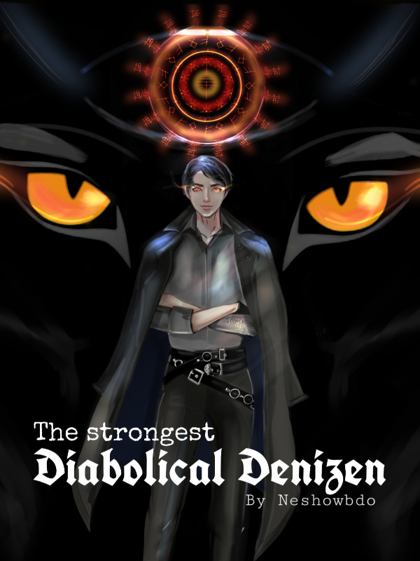 The Strongest Diabolical Denizen - By Neshowbdo