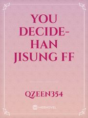 You decide- Han Jisung FF Book