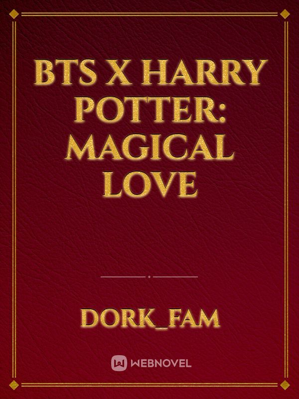 Bts x Harry Potter: Magical love Book