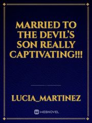 Married to the devil’s son
Really captivating!!! Book