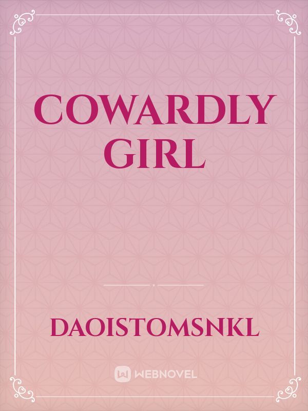cowardly girl