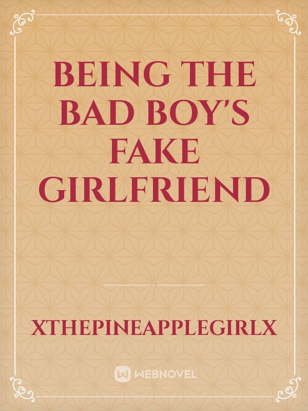 Being the Bad Boy's Fake Girlfriend Book