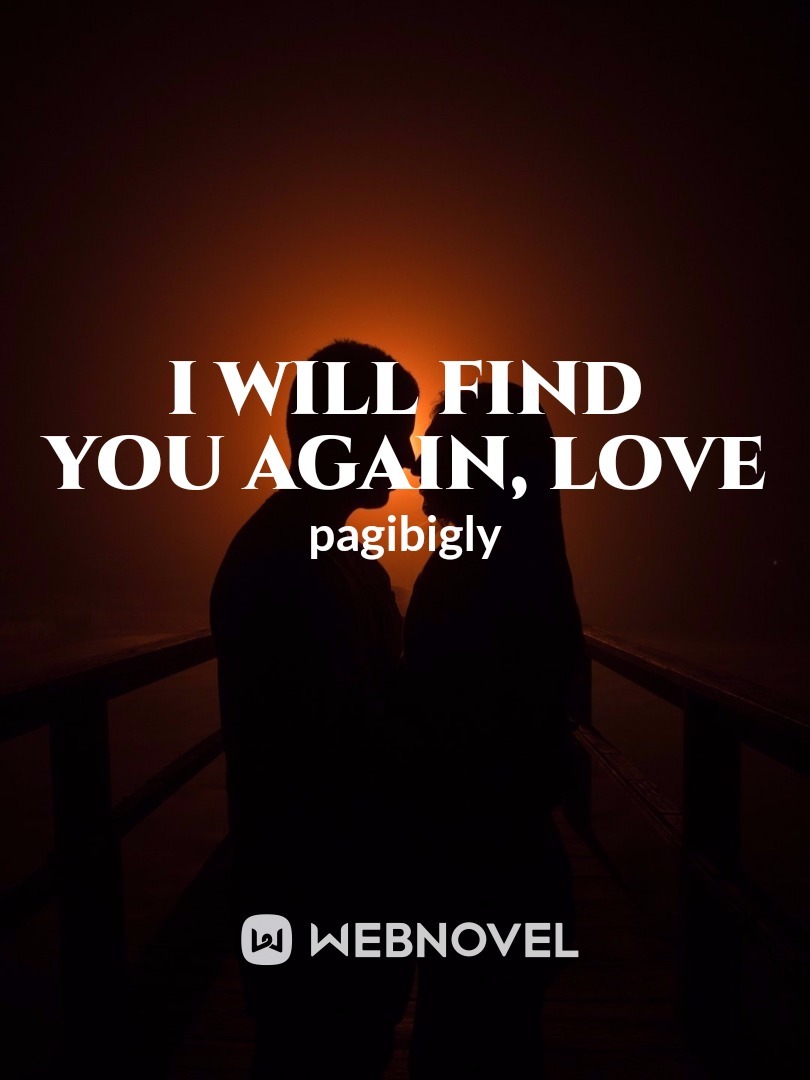 I Will Find You Again, Love. (Tagalog)