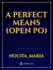 A Perfect Means (Open PO) Book