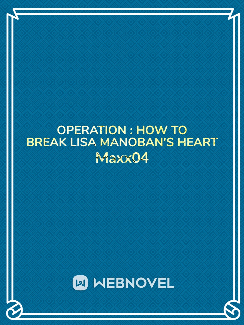 OPERATION : How to break Lisa Manoban's heart Book