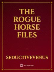 The Rogue Horse Files Book