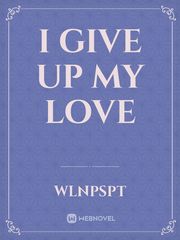 I Give Up My Love Book