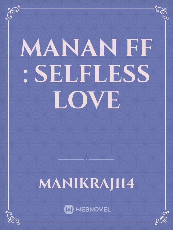 Manan FF : Selfless Love Book