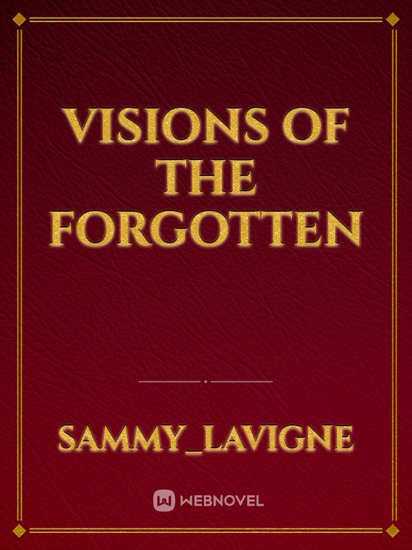 Visions of the Forgotten