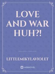 Love and War huh?! Book