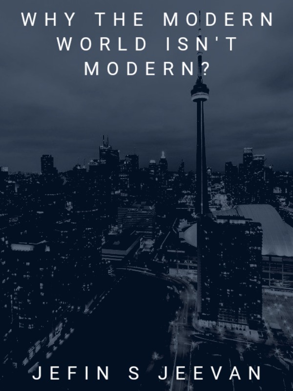 WHY THE MODERN WORLD ISN'T MODERN? Book