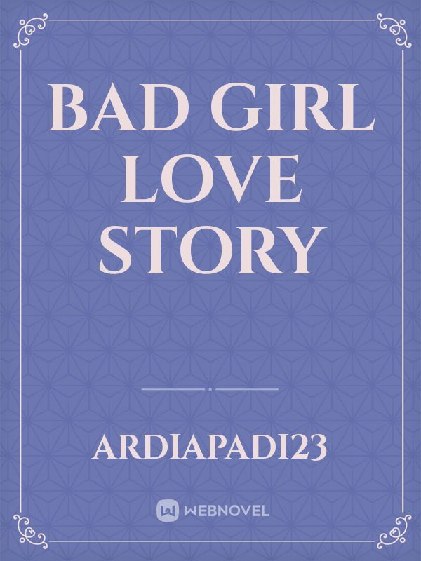 Bad Girl Love Story