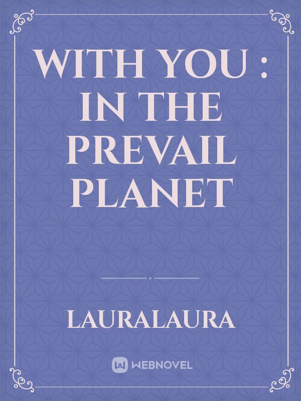 With You : In the Prevail Planet