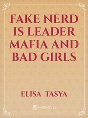 Fake Nerd Is Leader Mafia And Bad Girls Book