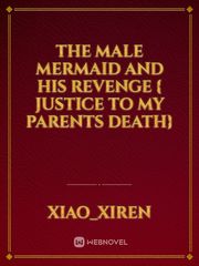 The Male Mermaid and his Revenge { Justice To My Parents Death} Book