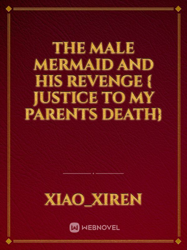 The Male Mermaid and his Revenge { Justice To My Parents Death} Book