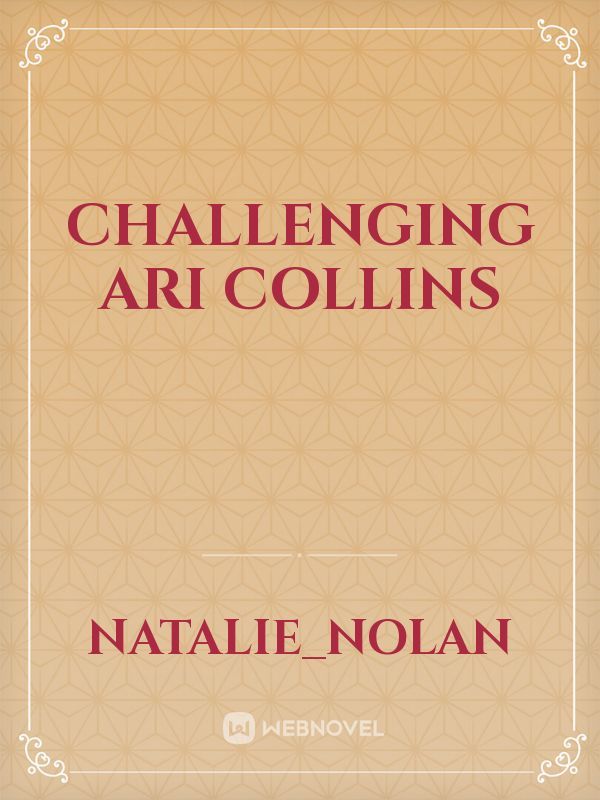 Challenging Ari Collins