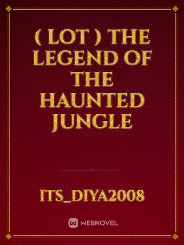 ( LOT ) The legend of the Haunted Jungle