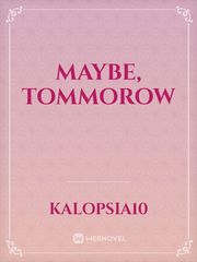 Maybe, Tommorow Book