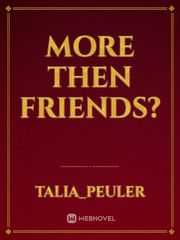 More then friends? Book