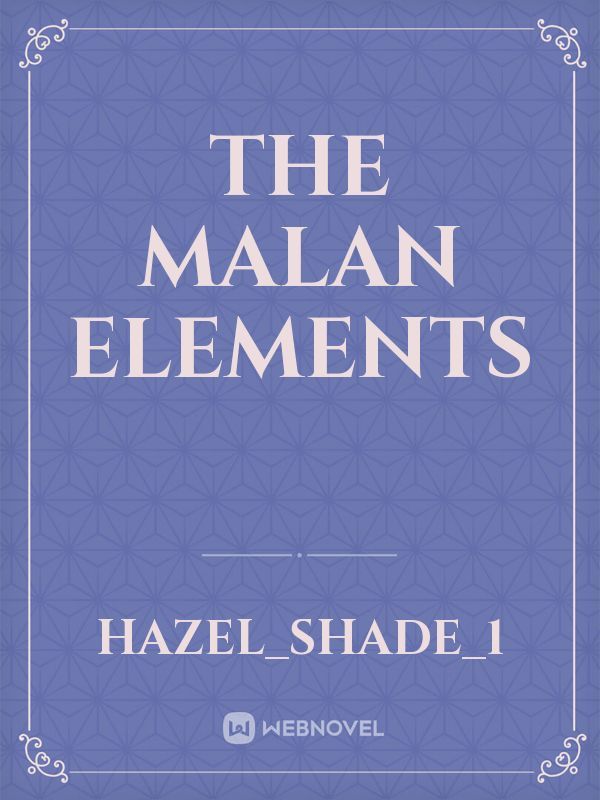 The Malan Elements
