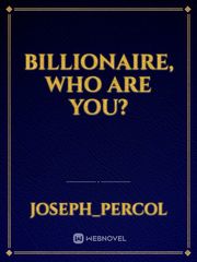 Billionaire, Who are you? Book