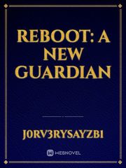 Reboot: A New Guardian Book