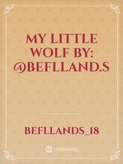 My little Wolf
By: @beflland.s Book