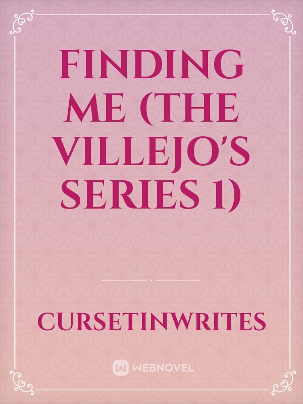 Finding Me
(The Villejo's Series 1) Book