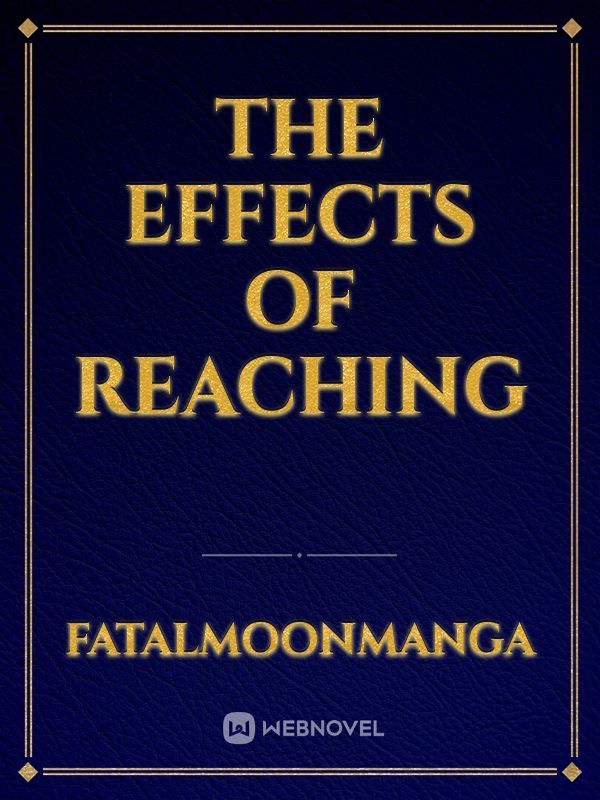 The Effects Of Reaching