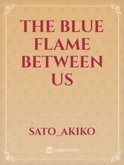 The Blue flame between Us Book