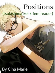 Positions| Kei Tsukishima X Fem!reader Book
