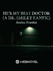 He's My Best Doctor (A Dr. Smiley Fanfic) Book
