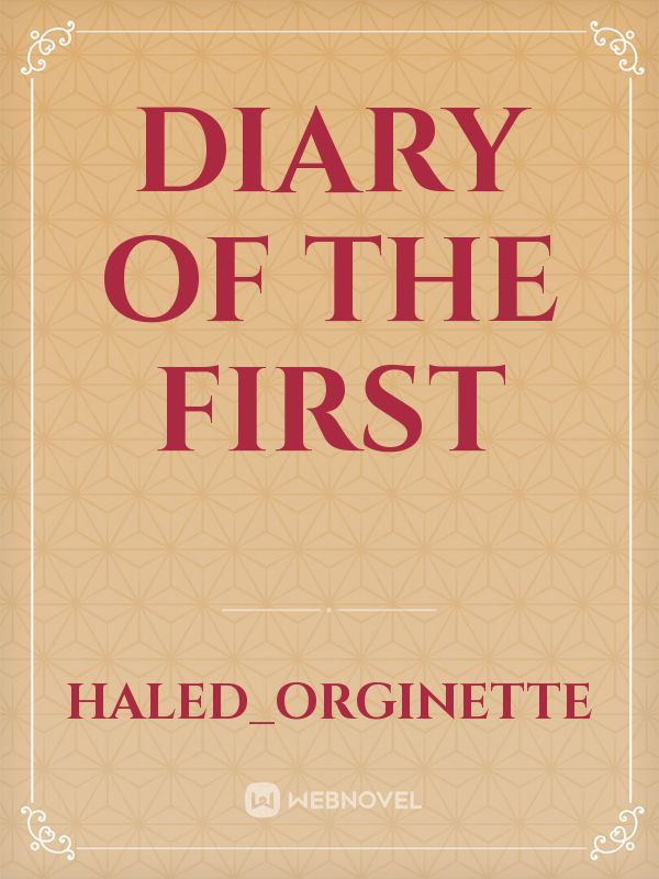 Diary of the First