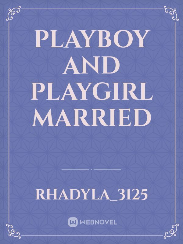 Playboy And Playgirl Married Book
