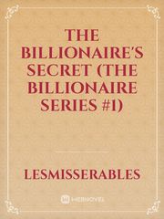 The Billionaire's Secret (The Billionaire Series #1) Book